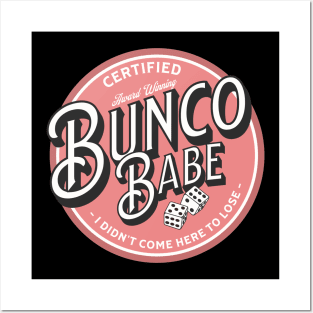 Bunco Babe I Didn't Come Here to Lose Posters and Art